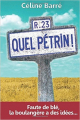 Couverture Quel Pétrin ! : Faute de blé, la boulangère a des idées... Editions Autoédité 2015