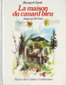Couverture La maison du canard bleu Editions Casterman (Plaisir des contes) 1975