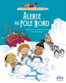 Couverture Les aventuriers de la Gorgone-Pourpre, tome 2 : Alerte au Pôle Nord Editions ABC Melody 2022