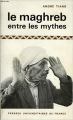 Couverture Le Maghreb entre les mythes Editions Artois Presses Université 1967