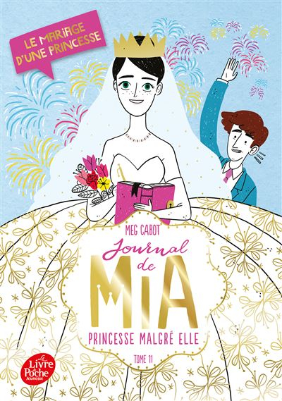 Couverture Journal d'une Princesse / Journal de Mia, princesse malgré elle, tome 11 : Le mariage d'une princesse