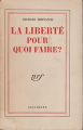 Couverture La liberté, pour quoi faire ? Editions Gallimard  (Blanche) 1953