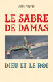 Couverture Le sabre de Damas, tome 1 : Dieu et le roi Editions Autoédité 2022