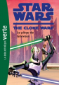 Couverture Star Wars : The Clone Wars (roman), tome 06 : Le piège de Grievous Editions Hachette (Bibliothèque Verte) 2010