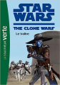 Couverture Star Wars : The Clone Wars (roman), tome 11 : Le traître Editions Hachette (Bibliothèque Verte) 2011