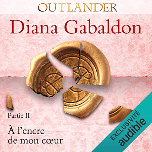 Couverture Outlander (J'ai lu, intégrale), tome 10 : À l'encre de mon cœur, partie 2