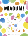 Couverture Miaoum ! Editions Gallimard  (Jeunesse - L'heure des histoires) 2023