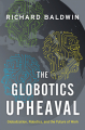 Couverture The Globotics Upheaval: Globalization, Robotics, and the Future of Work Editions Oxford University Press 2020