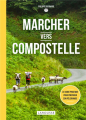Couverture Marcher vers compostelle Editions Larousse 2021