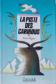 Couverture La piste des caribous Editions Rageot (Cascade) 1994