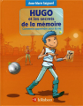 Couverture Hugo et les secrets de la mémoire : comment apprendre pour la vie Editions Le Robert 2016