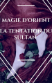 Couverture Magie d'Orient, tome 3 : La Tentation du Sultan Editions Autoédité 2016