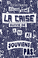 Couverture La Crise, suivie de Je ne me souviens pas Editions Publie.net 2017