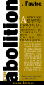Couverture D’une abolition, l’autre : Textes d’un autre temps pour un débat d’aujourd’hui Editions Agone  1999