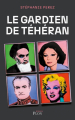 Couverture Le gardien de Téhéran Editions Plon 2023