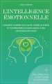 Couverture L’intelligence Émotionnelle : Comment garder son calme, gérer le stress et comprendre les gens grâce à des méthodes efficaces Editions Autoédité 2021