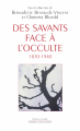 Couverture Des savants faces à l’occulte (1870-1940) Editions La Découverte (Essais) 2002