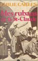 Couverture Mes rubans de la St-Claude Editions Encre 1982