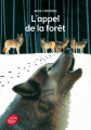 Couverture L'Appel de la forêt / L'Appel sauvage Editions Le Livre de Poche 2014
