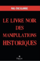 Couverture Le livre noir des manipulations historiques Editions Fiat Lux 2021