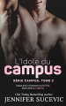 Couverture Campus, tome 2 : L'Idole du campus Editions Autoédité 2023