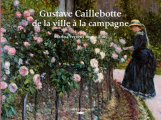 Couverture Gustave Caillebotte de la ville à la campagne Editions des Falaises 2016