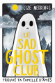 Couverture Le Sad Ghost Club, tome 1 Editions Hachette (Pratique - Le Lotus et l'Eléphant) 2023