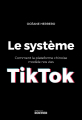 Couverture Le système TikTok Editions du Rocher 2023