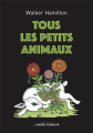 Couverture Tous les petits animaux Editions L'arbre vengeur 2023