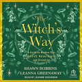 Couverture The Witch's Way: A Guide to Modern-Day Spellcraft, Nature Magick, and Divination Editions Sterling  2019