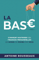 Couverture La Base : Comment maitriser ses finances personelles en moins de 10 minutes par mois Editions Autoédité 2023