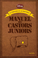 Couverture Le véritable et authentique manuel des Castors juniors Editions Disney / Hachette 2012