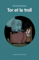 Couverture Tor et le Troll Editions L'École des loisirs (Mouche) 2015