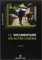 Couverture Le documentaire : Un autre cinéma Editions Armand Colin 2011