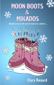 Couverture Moon Boots & Mikados : Quand la vie en fait voir de toutes les couleurs... Editions Autoédité 2023