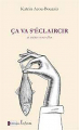 Couverture Ça va s´éclaircir Editions Infimes (Littérature Générale) 2022