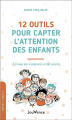 Couverture 12 outils pour capter l'attention des enfants Editions Jouvence (Poche) 2021