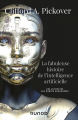 Couverture La fabuleuse histoire de l\'intelligence artificielle - Des automates aux robots humanoïdes Editions Dunod 2021