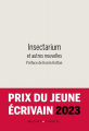 Couverture Insectarium et autres nouvelles Editions Buchet / Chastel 2023