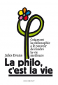 Couverture La philo, c'est la vie Editions Marabout 2013