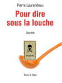 Couverture Pour dire sous la louche Editions Sous la cape 2015