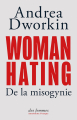 Couverture Woman Hating : De la misogynie Editions Des Femmes 2023