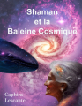 Couverture Shaman et la Baleine Cosmique Editions Autoédité 2023