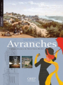 Couverture Avranches, capitale du pays du Mont-Saint-Michel  Editions Orep 2011