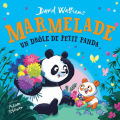 Couverture Marmelade, un drôle de petit panda Editions Albin Michel 2023