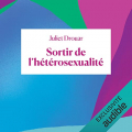 Couverture Sortir de l'hétérosexualité Editions Audible studios 2022