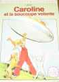 Couverture Caroline et la soucoupe volante Editions Hachette (Bibliothèque Rose) 1980