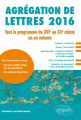 Couverture Agrégation de Lettres 2016 : Tout le programme du XVIe au XXe siècle en un volume Editions Ellipses 2015