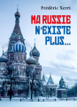 Couverture Ma Russie n'existe plus... Editions Autoédité 2023