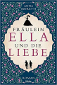 Couverture Fräulein Ella und die Liebe Editions Bastei-Lübbe 2021